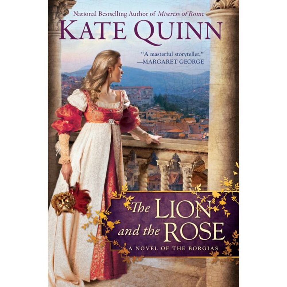 The Lion and the Rose -- Kate Quinn